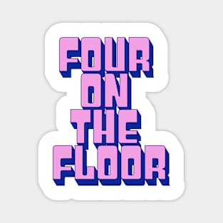 DISCO/ HOUSE MUSIC BEAT - FOUR ON THE FLOOR Magnet