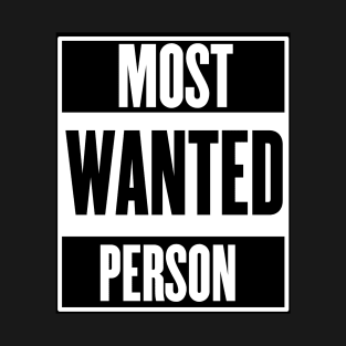 Most Wanted Person T-Shirt