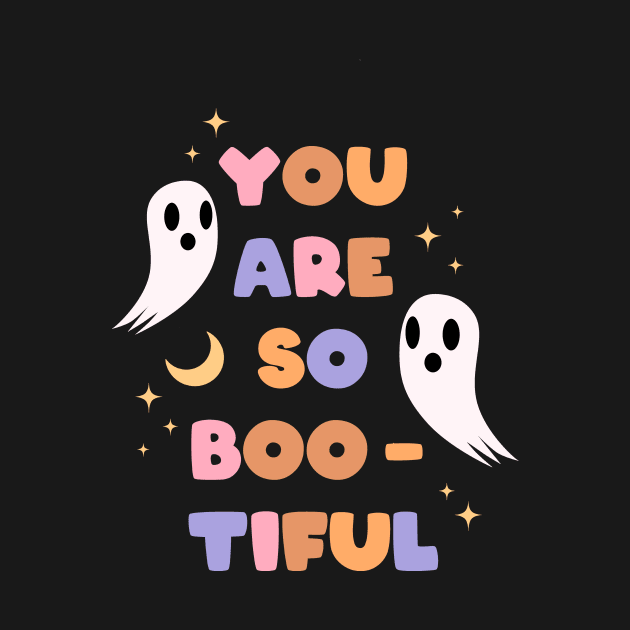 You are so Boo-Tiful by emanuelacarratoni