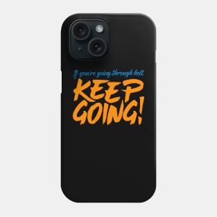 Keep Going Phone Case