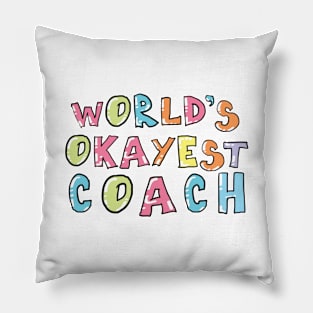 World's Okayest Coach Gift Idea Pillow