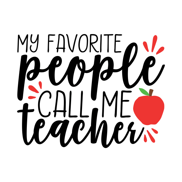 My Favorite People Call Me Teacher by roamfree