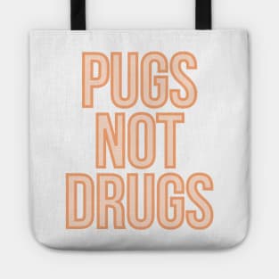 Pugs Not Drugs Tote