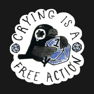 Crying Is A Free Action T-Shirt