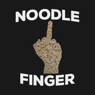 NOODLE FINGER Funny Middle Finger Pun for Sarcastic People Gift T-Shirt