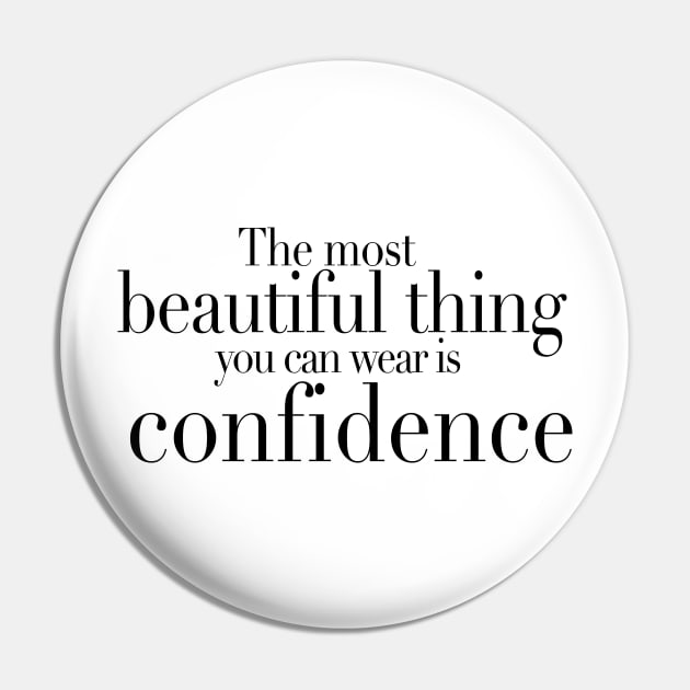 The most beautiful thing you can wear is confidence Pin by hsf