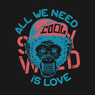 All we need is love T-Shirt