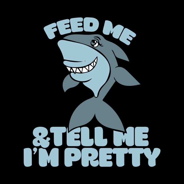 Feed me and Tell me I'm pretty shark by bubbsnugg