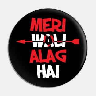 Meri Wali Alag Hai Funny Hindi Meme Pin