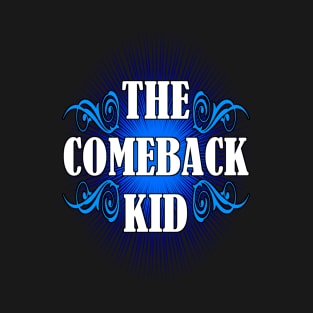 The Comeback Kid T-Shirt