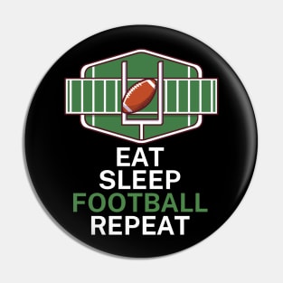 Eat sleep football repeat Pin