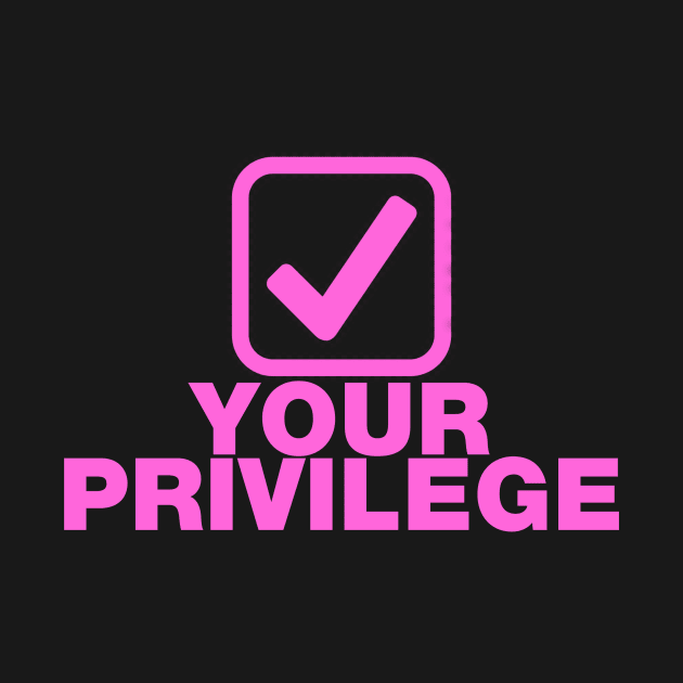 Check your privilege tick box pink design by Captain-Jackson