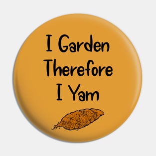 I Garden Therefore I Yam Pin