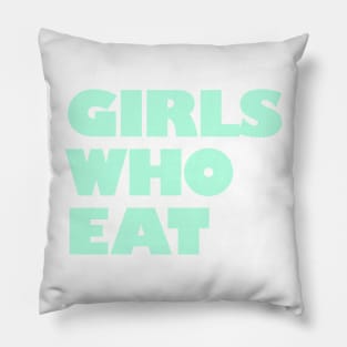 Girls Who Eat - Mint Pillow