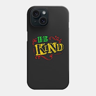 Be Kind Phone Case