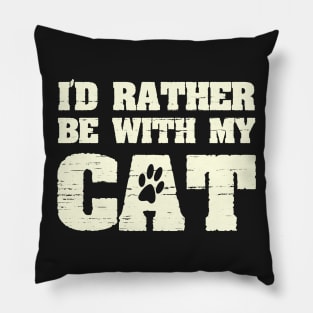 I'd Rather Be With My Cat Funny Pet Saying with Paw Print Pillow