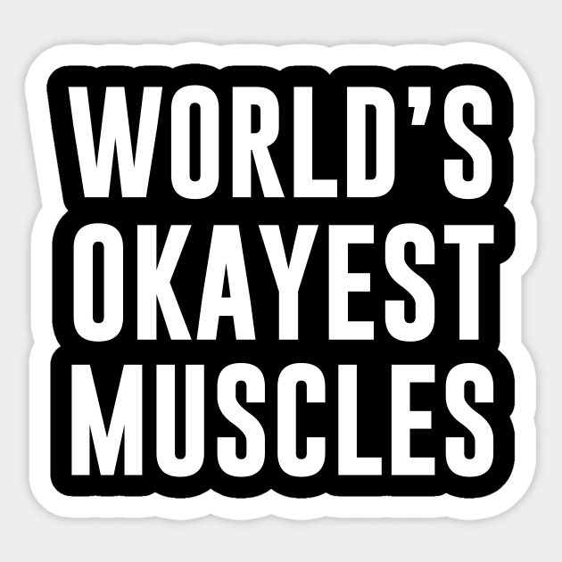 world's okayest muscles