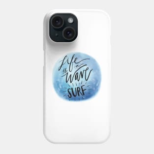 Life is a Wave: SURF Phone Case