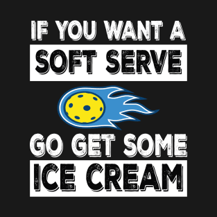 Pickleball Soft Serve Ice Cream Funny Pickleball T-Shirt