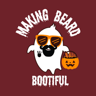 Making Beard Bootiful T-Shirt