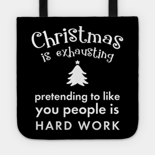 Sarcastic Christmas Holiday Funny Family Joke Humor Saying Merry Christmas Tote Teepublic