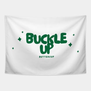 'Buckle Up, Buttercup' - Green Tapestry