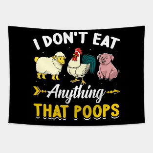 I Don't Eat Anything That Poops Funny Vegan Tapestry