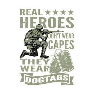 Real Heroes Don't Wear Capes They Wear Dogtags - Green T-Shirt