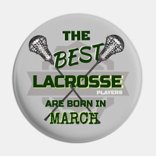 The Best Lacrosse are Born in March Design Gift Idea Pin