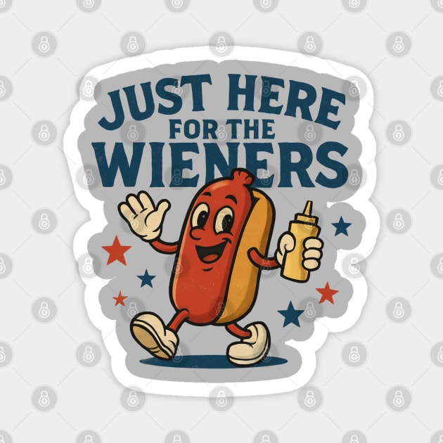 I'm Just Here For The Wieners - Funny Hot Dog Lover Magnet by Creatifly Graphic Tees