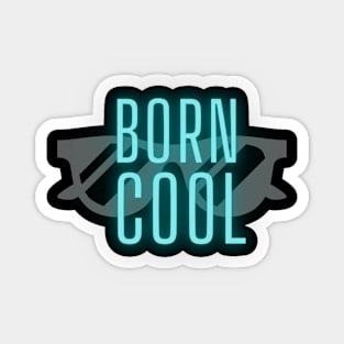 Born Cool Neon Magnet