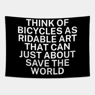 Think of bicycles as ridable art that can just about save the world Tapestry