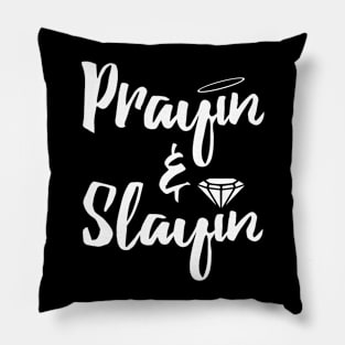 Prayin & Slayin Pillow
