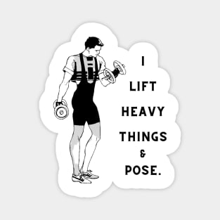 Vintage, Retro "I Lift Heavy Things & Pose." Magnet