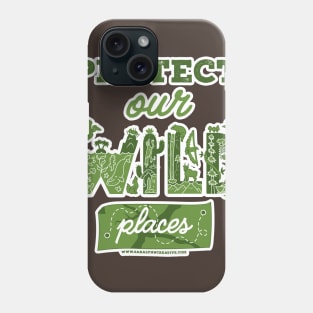 Protect Our Wild Places Phone Case