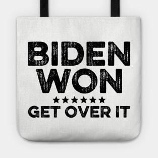 Biden Won Get Over It Tote