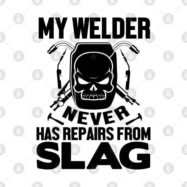 My Welder never has repairs from slag by mohamadbaradai