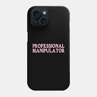 FUNNY Y2K Shirt! - Professional Manipulator Phone Case