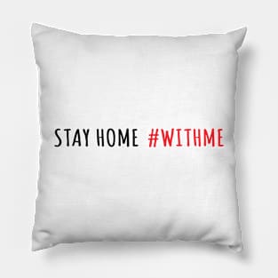 Stay Home With Me T-Shirt Pillow