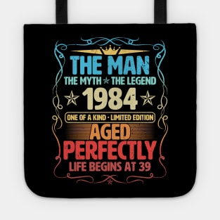 The Man 1984 Aged Perfectly Life Begins At 39th Birthday Tote