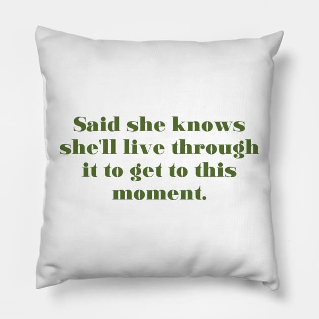 She knows she’ll live through it Pillow by hharvey57