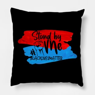 Stand By Me #BLM Pillow