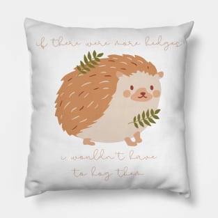 Hedgehog If There Were More Edges I Wouldn't Have to Hog Them Pillow