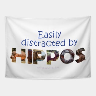 Easily distracted by hippos - wildlife oil painting word art Tapestry