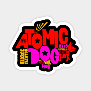Atomic Dog - George Clinton Tribute Shirts! Magnet