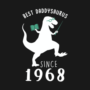 Best Dad 1968 T-Shirt DaddySaurus Since 1968 Daddy Teacher Gift T-Shirt