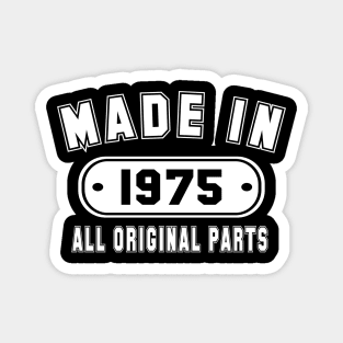 Made In 1975 All Original Parts Magnet