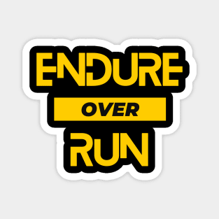 Endure Over Run. A beautiful design for runners, with the slogan "endure over run"! Magnet
