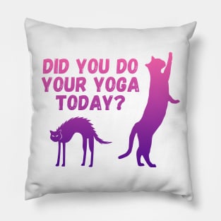 Did you do your yoga today? | Cat stretching design Pillow