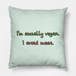 I'm socially vegan Pillow